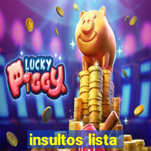 insultos lista